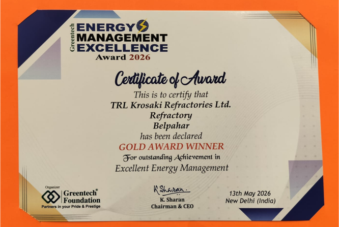TRL Krosaki has been awarded the Greentech Energy Management Excellence Award (Gold Category) 2026 for excellence in energy management and conservation. The award was presented on 13 May 2026 at Radisson Blu Plaza, New Delhi, during the Greentech Foundation summit. It was received by Mr. Pravata Ranjan Behera and Mr. Jagdish Chandra Sarangi, in the presence of senior dignitaries. Leading organizations like Tata Motors, JSW Steel, JSPL, NMDC, BPCL, and NTPC also participated TRL Krosaki has been awarded the Greentech Energy Management Excellence Award (Gold Category) 2026 for excellence in energy management and conservation. The award was presented on 13 May 2026 at Radisson Blu Plaza, New Delhi, during the Greentech Foundation summit. It was received by Mr. Pravata Ranjan Behera and Mr. Jagdish Chandra Sarangi, in the presence of senior dignitaries. Leading organizations like Tata Motors, JSW Steel, JSPL, NMDC, BPCL, and NTPC also participated